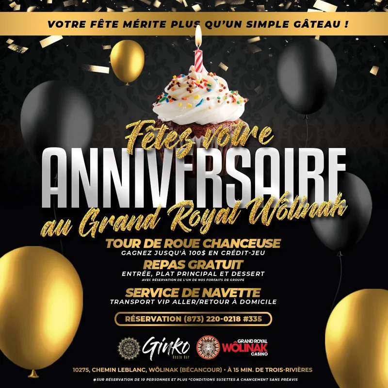Fêtez votre anniversaire au Grand Royal Wôlinak : tour de Roue Chanceuse, repas gratuit et service de navette.